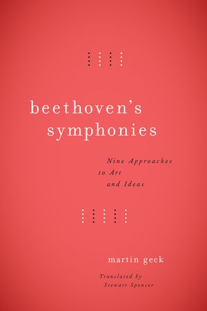 Beethoven's Symphonies: Nine Approaches to Art and Ideas image number 0