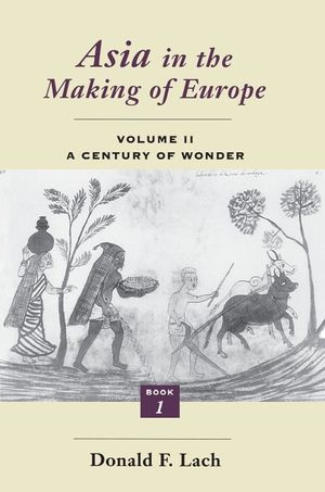 Asia in the Making of Europe, Volume II, 2: A Century of Wonder. Book 1: The Visual Arts image number 0