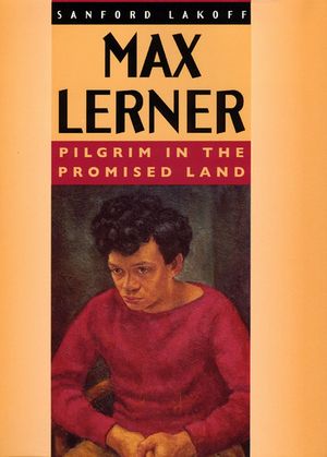Max Lerner: Pilgrim in the Promised Land image number 0