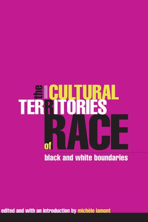 The Cultural Territories of Race: Black and White Boundaries image number 0