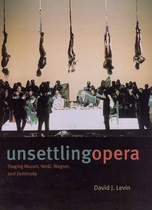 Unsettling Opera: Staging Mozart, Verdi, Wagner, and Zemlinsky image number 0