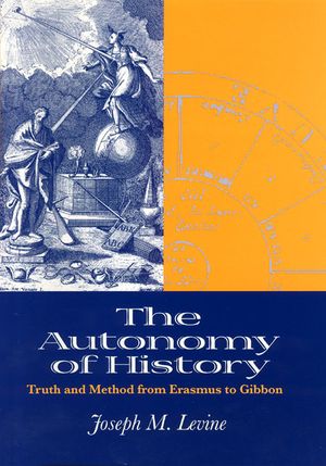 The Autonomy of History: Truth and Method from Erasmus to Gibbon image number 0