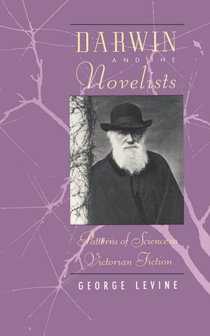 Darwin and the Novelists: Patterns of Science in Victorian Fiction image number 0