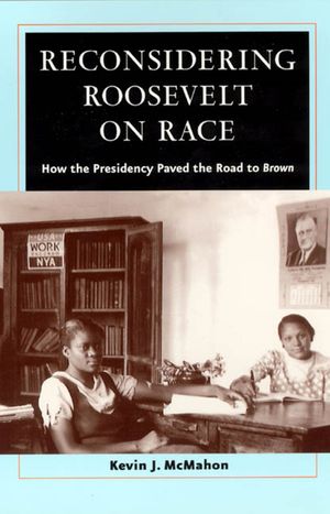 Reconsidering Roosevelt on Race: How the Presidency Paved the Road to Brown image number 0