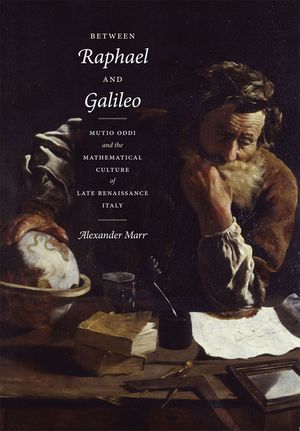 Between Raphael and Galileo: Mutio Oddi and the Mathematical Culture of Late Renaissance Italy image number 0
