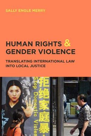 Human Rights and Gender Violence: Translating International Law Into Local Justice image number 0