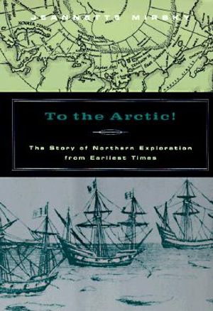 To the Arctic!: The Story of Northern Exploration from Earliest Times image number 0