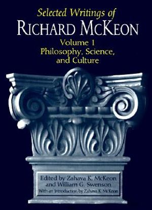 Selected Writings of Richard McKeon: Volume One: Philosophy, Science, and Culture image number 0