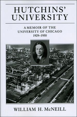 Hutchins' University: A Memoir of the University of Chicago, 1929-1950 image number 0
