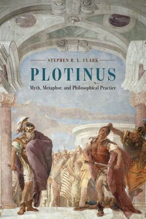 Plotinus: Myth, Metaphor, and Philosophical Practice image number 0