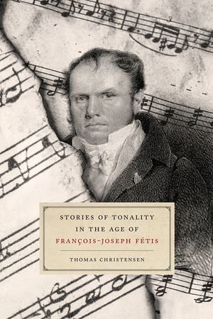 Stories of Tonality in the Age of Fran&ccedil;ois-Joseph F&eacute;tis image number 0