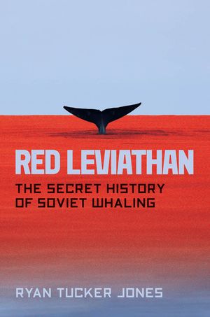 Red Leviathan: The Secret History of Soviet Whaling image number 0