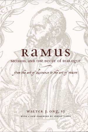 Ramus, Method, and the Decay of Dialogue: From the Art of Discourse to the Art of Reason image number 0
