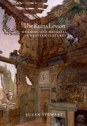 The Ruins Lesson: Meaning and Material in Western Culture image number 0