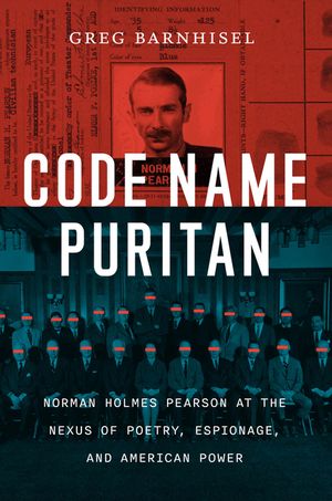 Code Name Puritan: Norman Holmes Pearson at the Nexus of Poetry, Espionage, and American Power image number 0