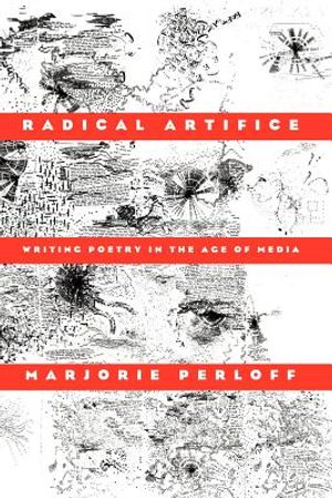 Radical Artifice: Writing Poetry in the Age of Media image number 0