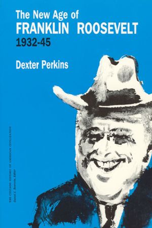 The New Age of Franklin Roosevelt, 1932-1945 image number 0