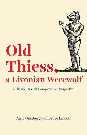 Old Thiess, a Livonian Werewolf: A Classic Case in Comparative Perspective image number 0