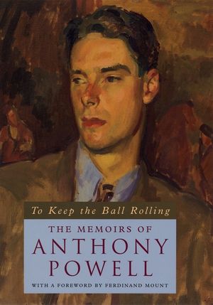 To Keep the Ball Rolling: The Memoirs of Anthony Powell image number 0