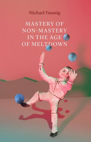 Mastery of Non-Mastery in the Age of Meltdown image number 0