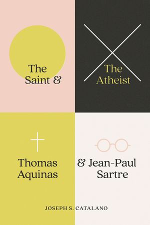 The Saint and the Atheist: Thomas Aquinas and Jean-Paul Sartre image number 0