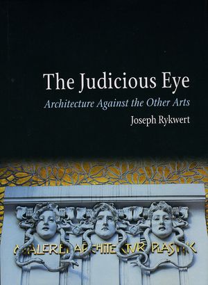 The Judicious Eye: Architecture Against the Other Arts image number 0