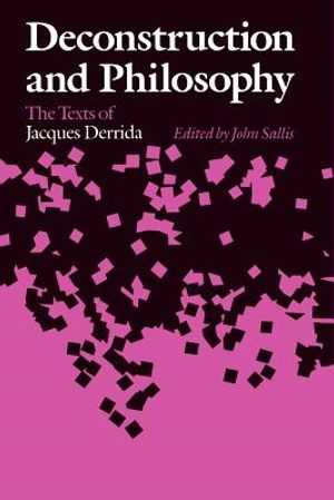 Deconstruction and Philosophy: The Texts of Jacques Derrida image number 0