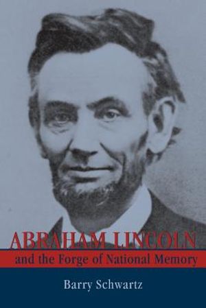 Abraham Lincoln and the Forge of National Memory image number 0