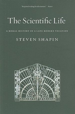 The Scientific Life: A Moral History of a Late Modern Vocation image number 0