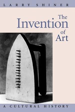 The Invention of Art: A Cultural History image number 0