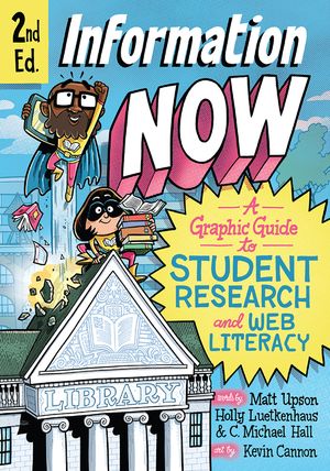 Information Now, Second Edition: A Graphic Guide to Student Research and Web Literacy image number 0