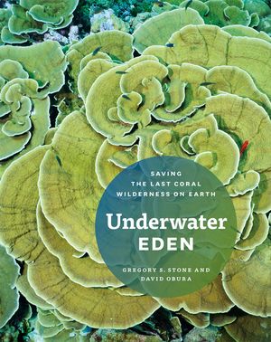 Underwater Eden: Saving the Last Coral Wilderness on Earth image number 0