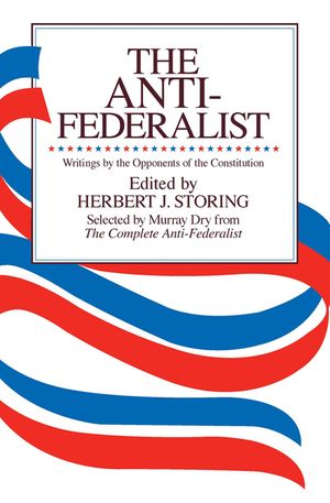 The Anti-Federalist: An Abridgment of the Complete Anti-Federalist image number 0