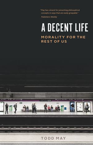 A Decent Life: Morality for the Rest of Us image number 0
