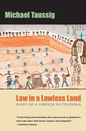 Law in a Lawless Land: Diary of a Limpieza in Colombia image number 0