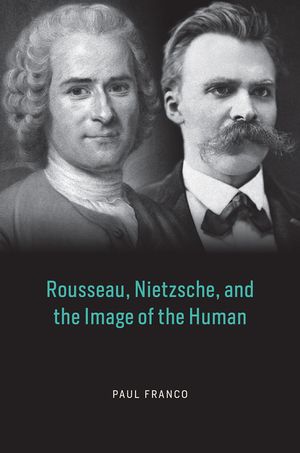 Rousseau, Nietzsche, and the Image of the Human image number 0