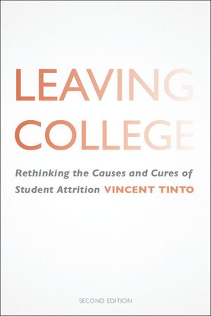 Leaving College: Rethinking the Causes and Cures of Student Attrition image number 0
