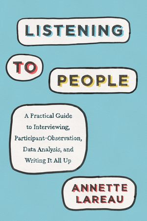 Listening to People: A Practical Guide to Interviewing, Participant Observation, Data Analysis, and Writing It All Up image number 0