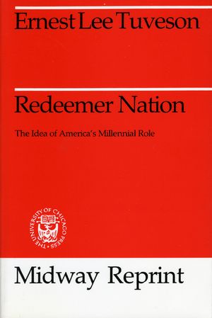 Redeemer Nation: The Idea of America's Millennial Role image number 0