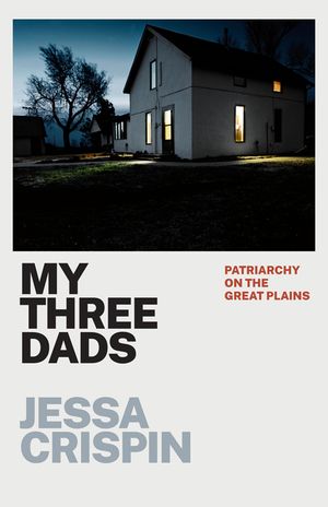 My Three Dads: Patriarchy on the Great Plains image number 0