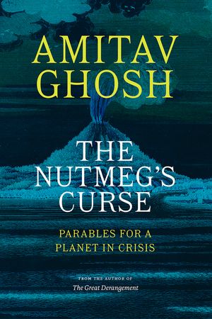 The Nutmeg's Curse: Parables for a Planet in Crisis image number 0