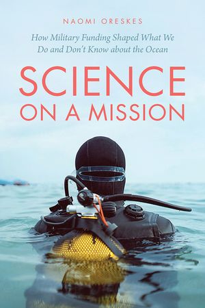 Science on a Mission: How Military Funding Shaped What We Do and Don't Know about the Ocean image number 0