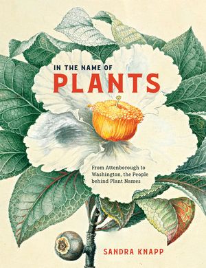 In the Name of Plants: From Attenborough to Washington, the People Behind Plant Names image number 0