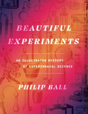 Beautiful Experiments: An Illustrated History of Experimental Science image number 0