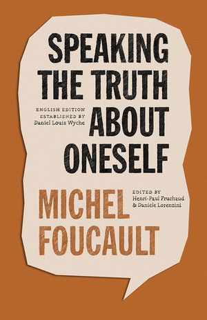 Speaking the Truth about Oneself: Lectures at Victoria University, Toronto, 1982 image number 0