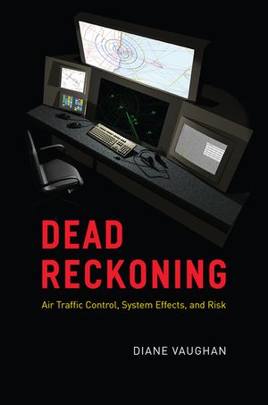 Dead Reckoning: Air Traffic Control, System Effects, and Risk image number 0