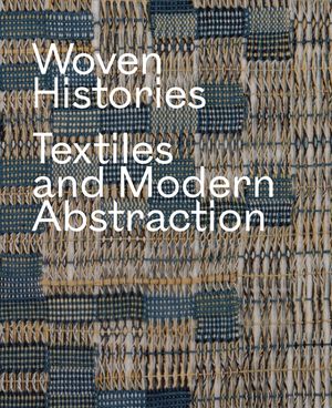 Woven Histories: Textiles and Modern Abstraction image number 0