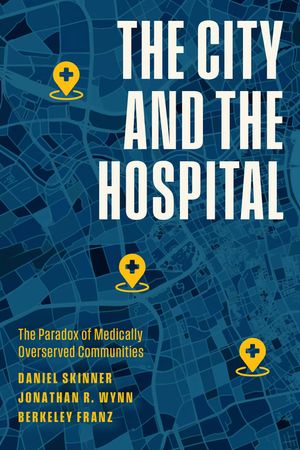 The City and the Hospital: The Paradox of Medically Overserved Communities image number 0