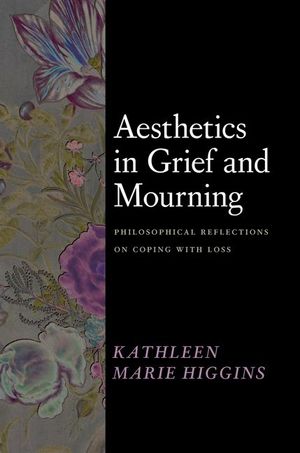 Aesthetics in Grief and Mourning: Philosophical Reflections on Coping with Loss image number 0