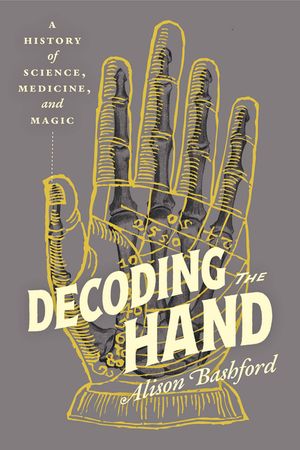 Decoding the Hand: A History of Science, Medicine, and Magic image number 0